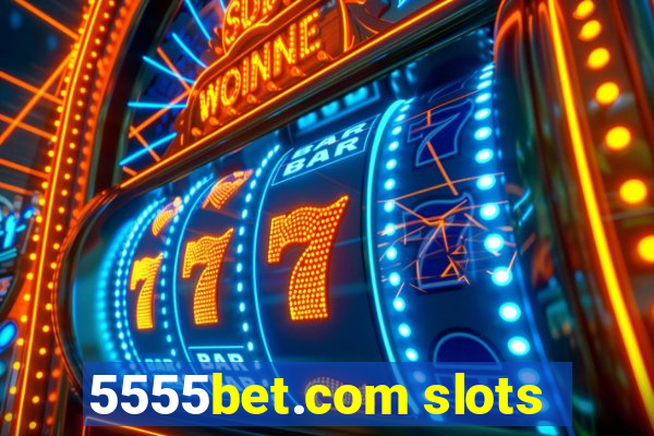 5555bet.com slots